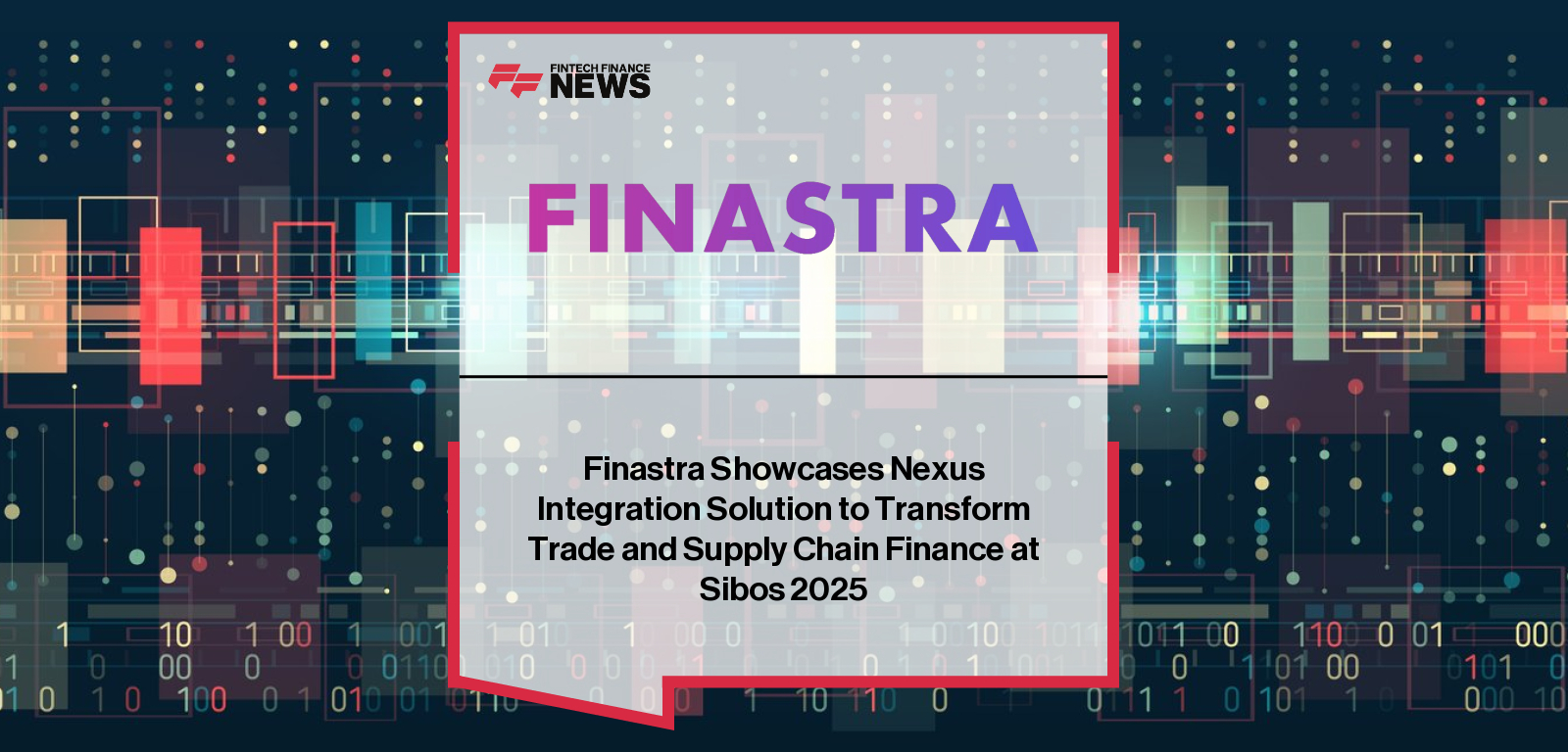 Finastra presents its Trade Innovation Nexus integration layer at Sibos 2025, highlighting seamless connectivity for trade finance and supply chain automation.