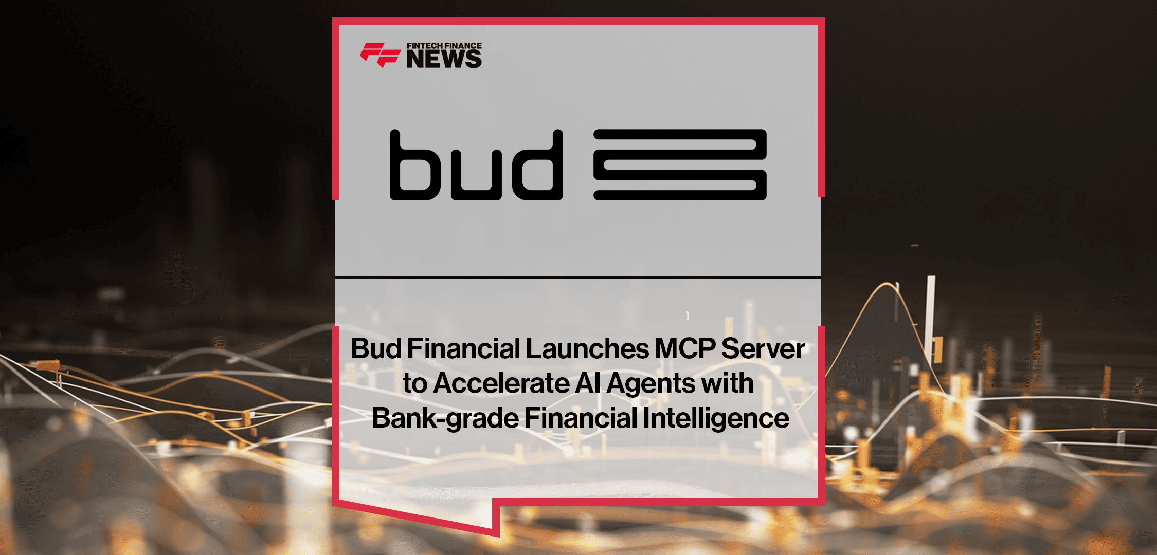 Bud Financial launches MCP server, with CEO Edward Maslaveckas leading efforts to accelerate AI agent development by giving banks real-time, enriched financial data insights.