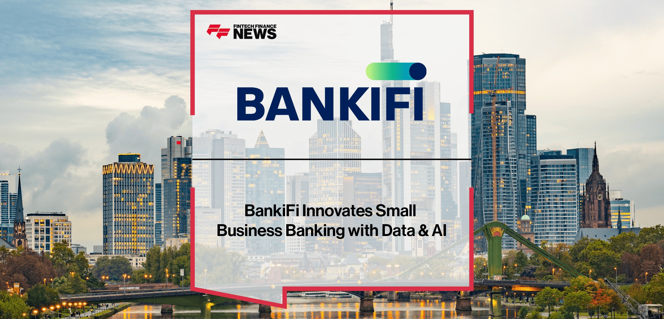BankiFi showcases data-driven SME banking innovation using open banking APIs and AI-powered insights to help banks better serve small business customers.