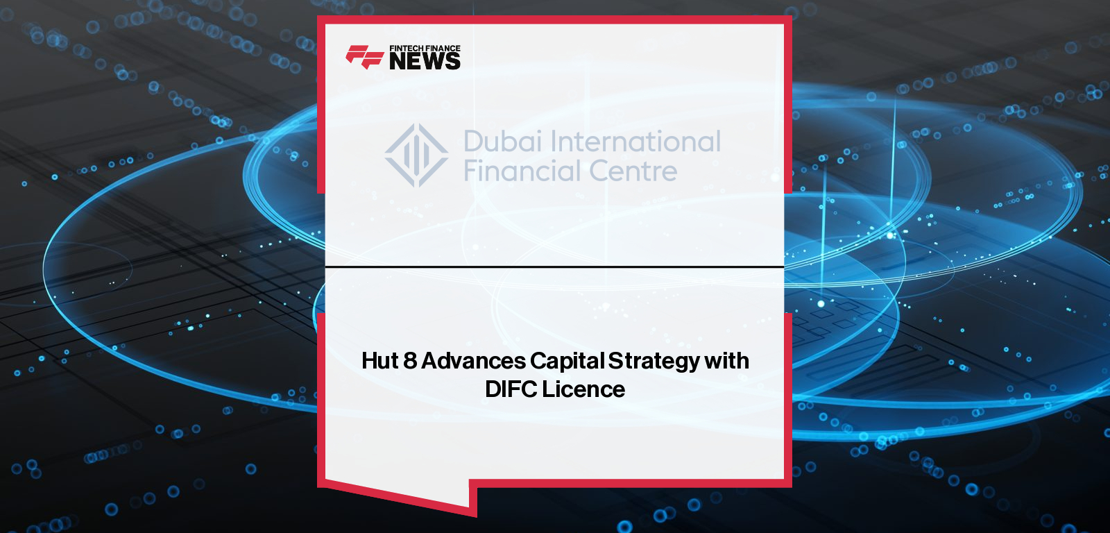 Hut 8 DIFC Licence enables institutional Bitcoin treasury strategy