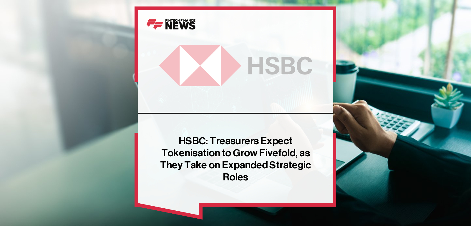 HSBC launches 2025 Global Treasury Pulse Survey at SIBOS, with Manish Kohli highlighting treasurers’ growing adoption of tokenisation, embedded payments, automation, and blockchain-based liquidity solutions.