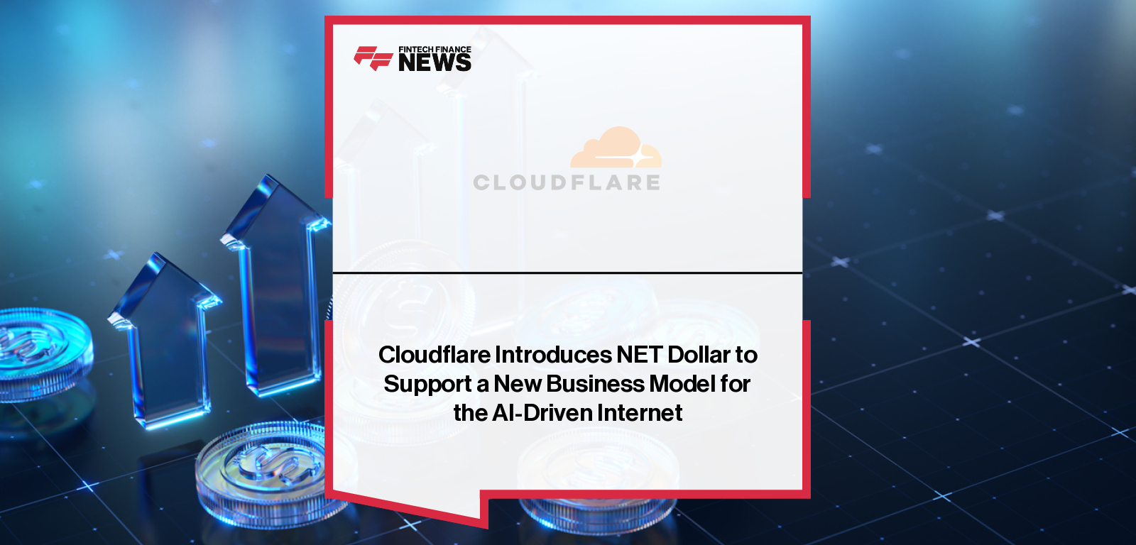 Cloudflare launches NET Dollar, a U.S. dollar-backed stablecoin designed to power instant payments for the AI-driven agentic web, with CEO Matthew Prince outlining its role in enabling microtransactions and new Internet business models.