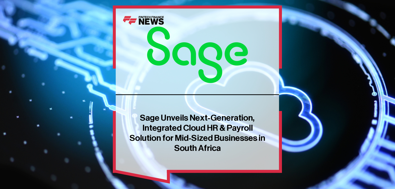 Sage launches HR & Payroll Advanced in South Africa, a cloud-based solution designed for mid-market companies with complex payroll needs, helping automate HR, payroll, and employee engagement.