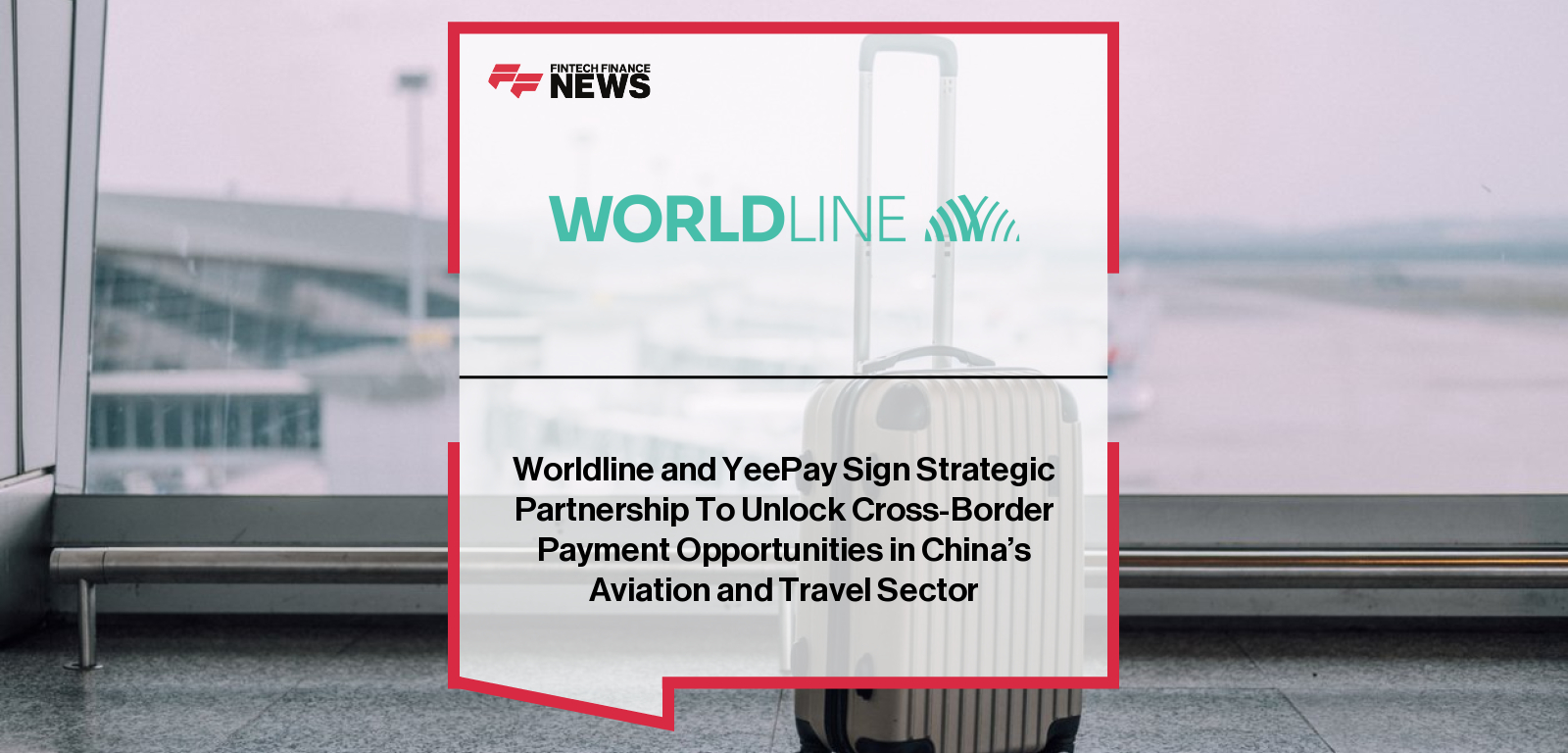 Worldline VP Travel & Hospitality Biljana Bosnjak and YeePay Co-founder Yu Chen announce a strategic partnership to deliver seamless cross-border payment solutions for international and Chinese airlines.