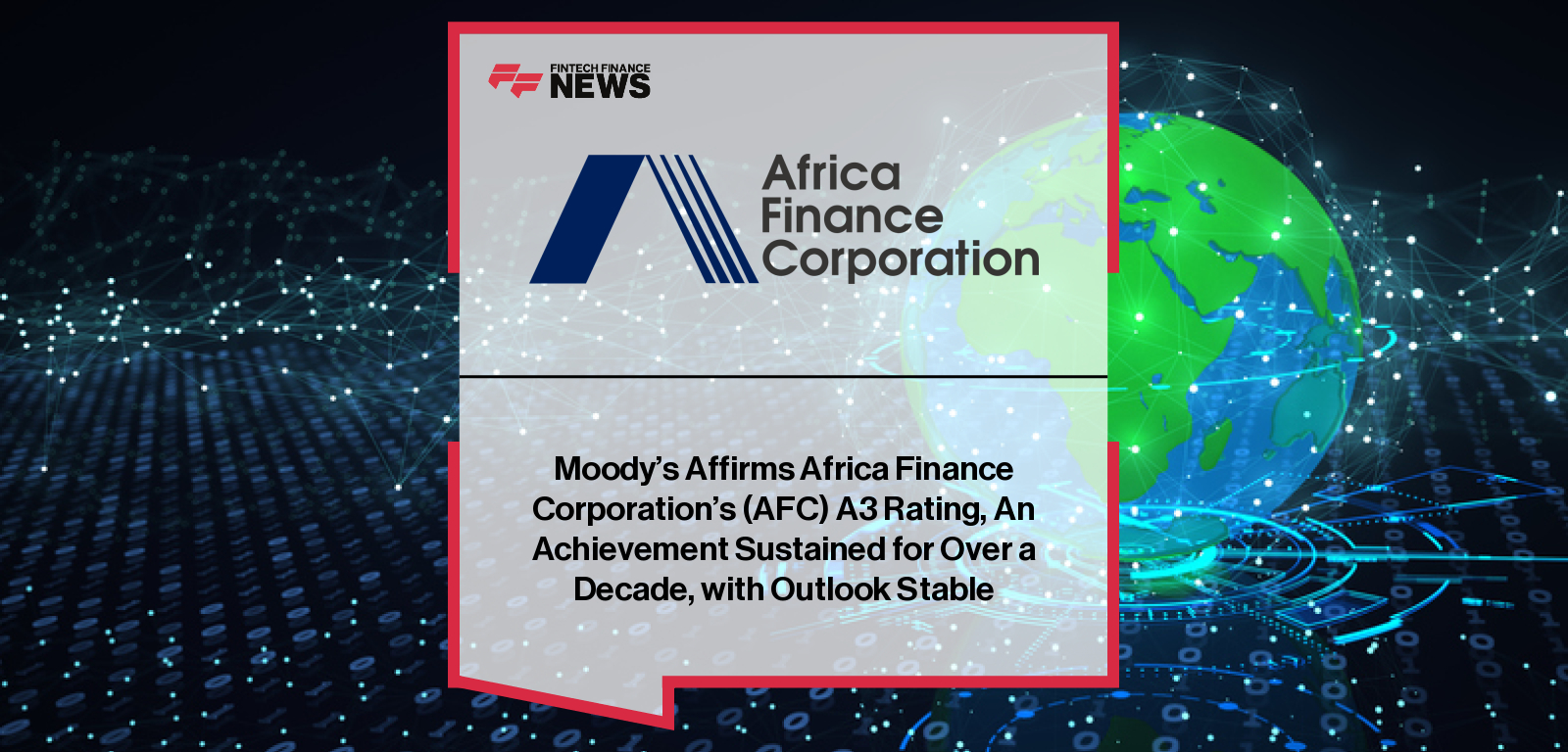 Africa Finance Corporation (AFC) President & CEO Samaila Zubairu celebrates Moody’s reaffirmation of AFC’s long-term A3 and short-term P-2 credit ratings, underscoring strong financial resilience and infrastructure financing capacity.