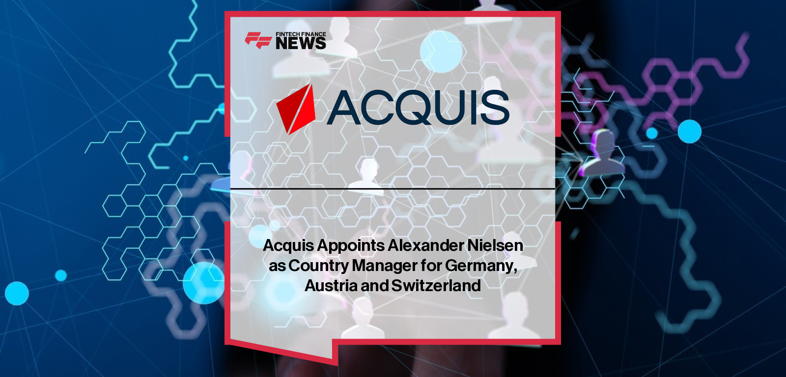 Acquis appoints Alexander Nielsen as Country Manager for Germany, Austria, and Switzerland to expand its asset finance insurance presence across the DACH region.