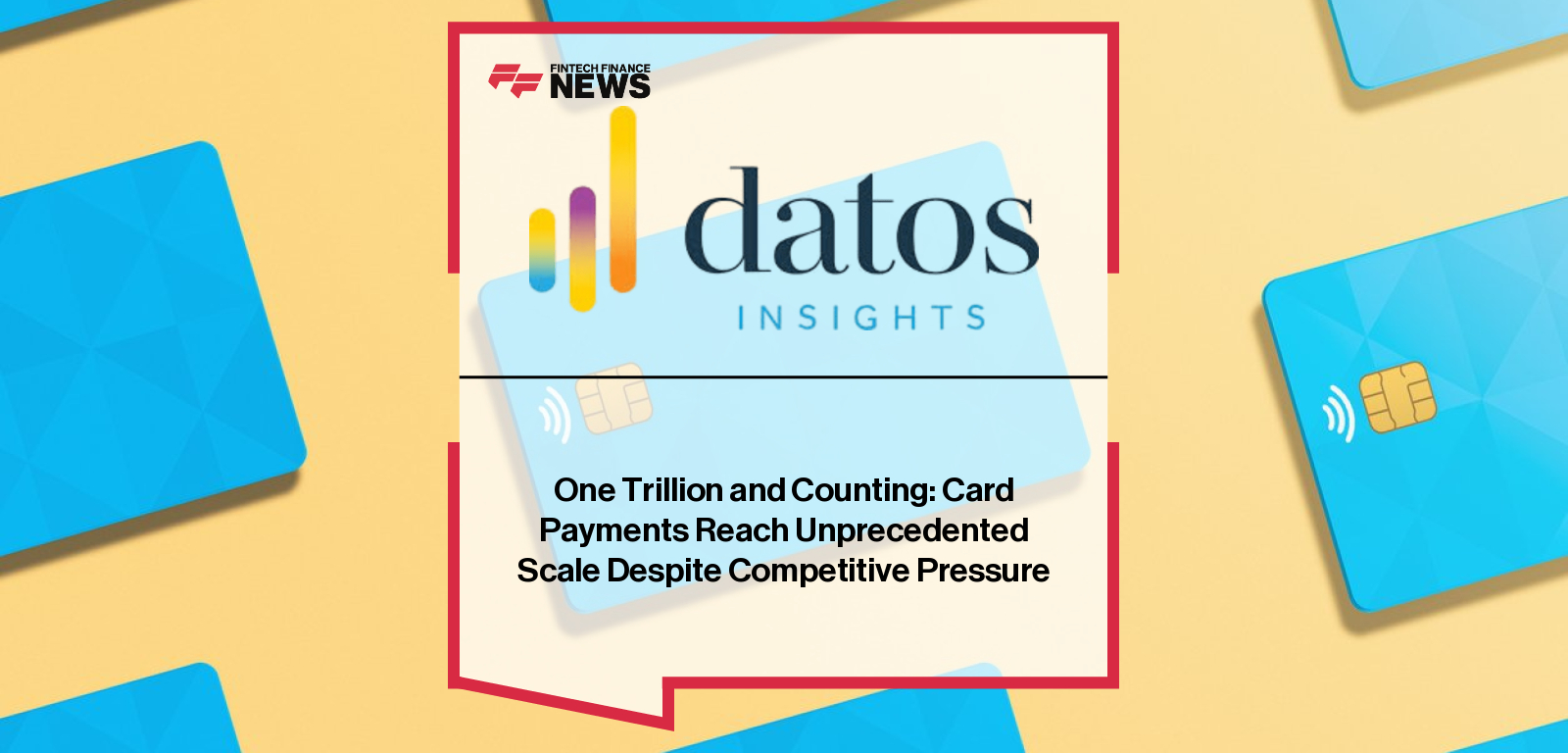 Datos Insights reports that global card purchases surpassed one trillion for the first time in 2024, with Daniel Dawson highlighting the role of prepaid growth, BNPL competition, and regional dynamics.