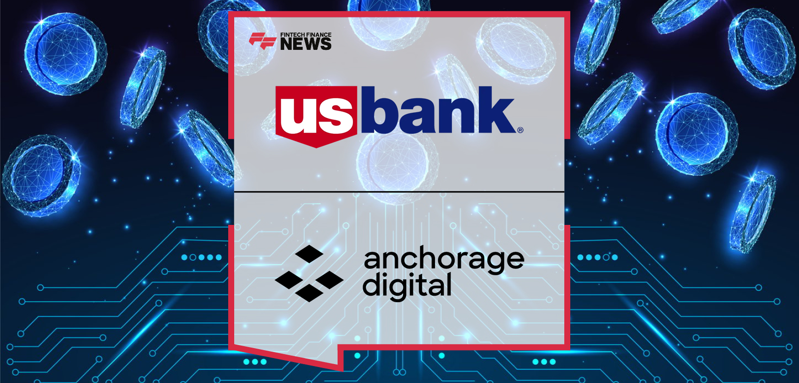 U.S. Bank selected as the custodian for reserves backing Anchorage Digital Bank’s payment stablecoins, reinforcing trust and regulatory compliance in U.S.-issued digital assets.