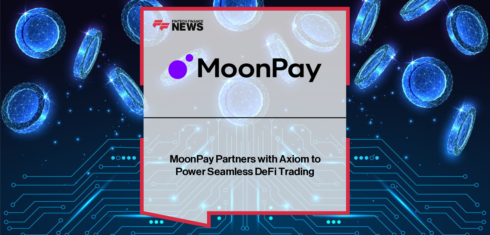 MoonPay Partners with Axiom to Power Seamless DeFi Trading
