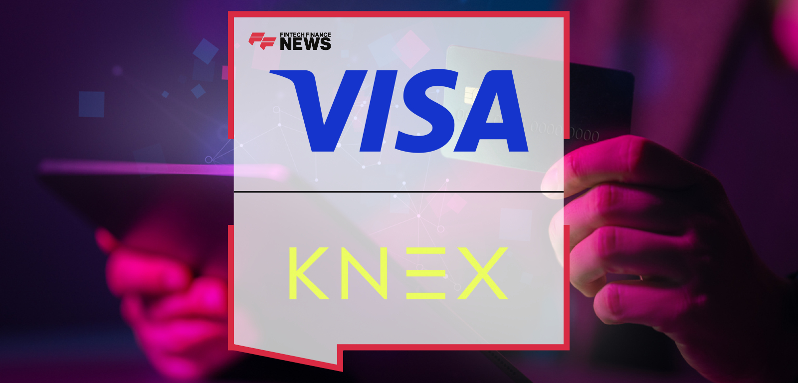 KNEX partners with Visa to embed Visa’s virtual card capabilities into Oracle ERP systems, enabling secure, automated supplier payments and real-time reconciliation within Oracle Fusion and NetSuite.
