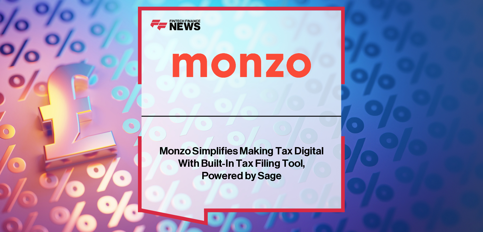 Monzo partners with Sage to launch an integrated tax filing tool for sole traders and landlords, enabling direct submissions to HMRC under Making Tax Digital, led by Jordan Shwide and Gordon Stuart.