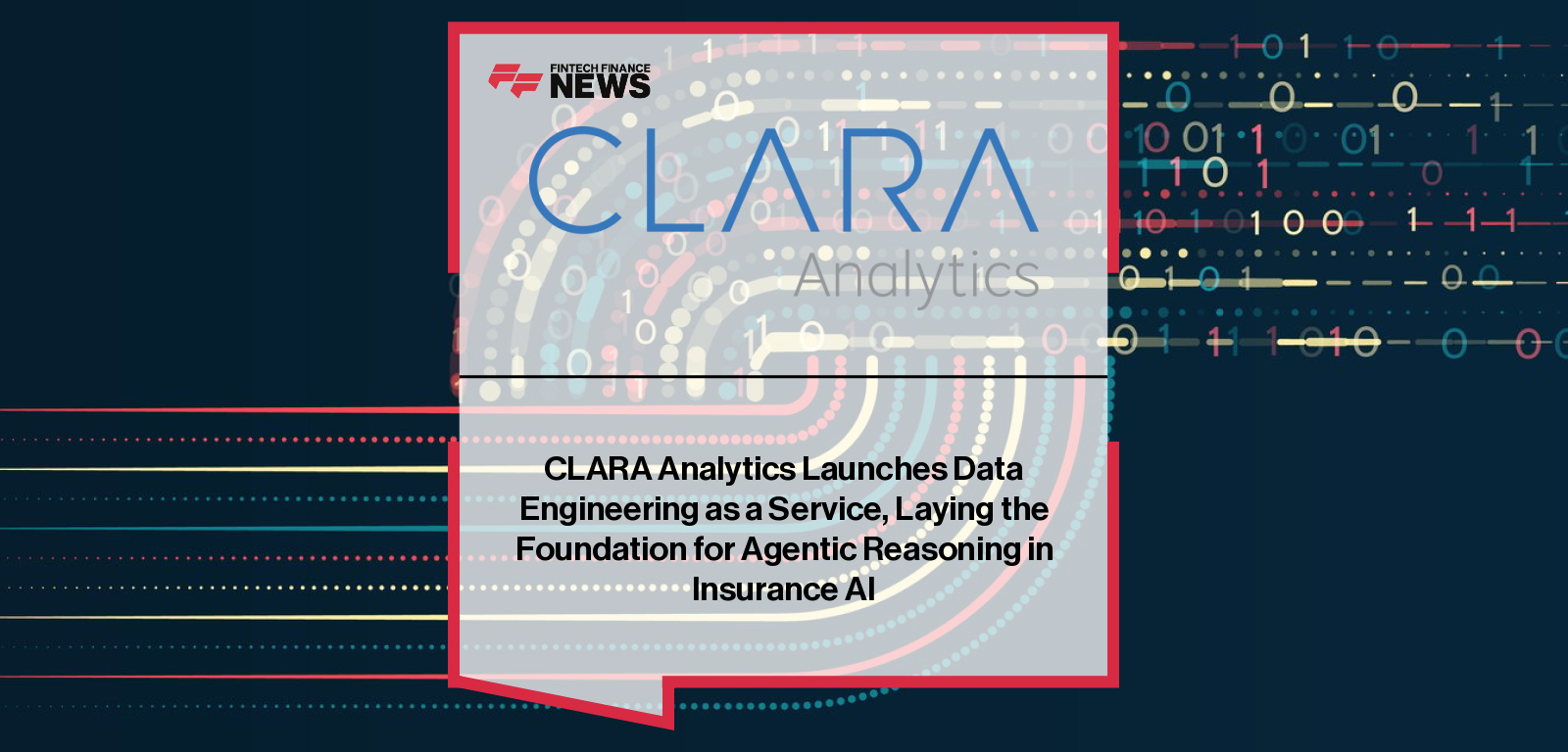 CLARA Analytics CEO Heather H. Wilson launches CLARA Data Engineering as a Service (DEaaS), an AI-ready data platform powered by agentic reasoning to unify fragmented insurance data and enhance intelligent claims management.|