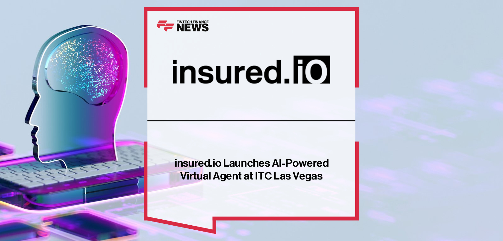 insured.io launches its new AI-powered virtual agent to help mid-sized insurers enhance customer engagement, streamline claims and payments, and deliver faster, context-aware support through its omnichannel insurance platform.|