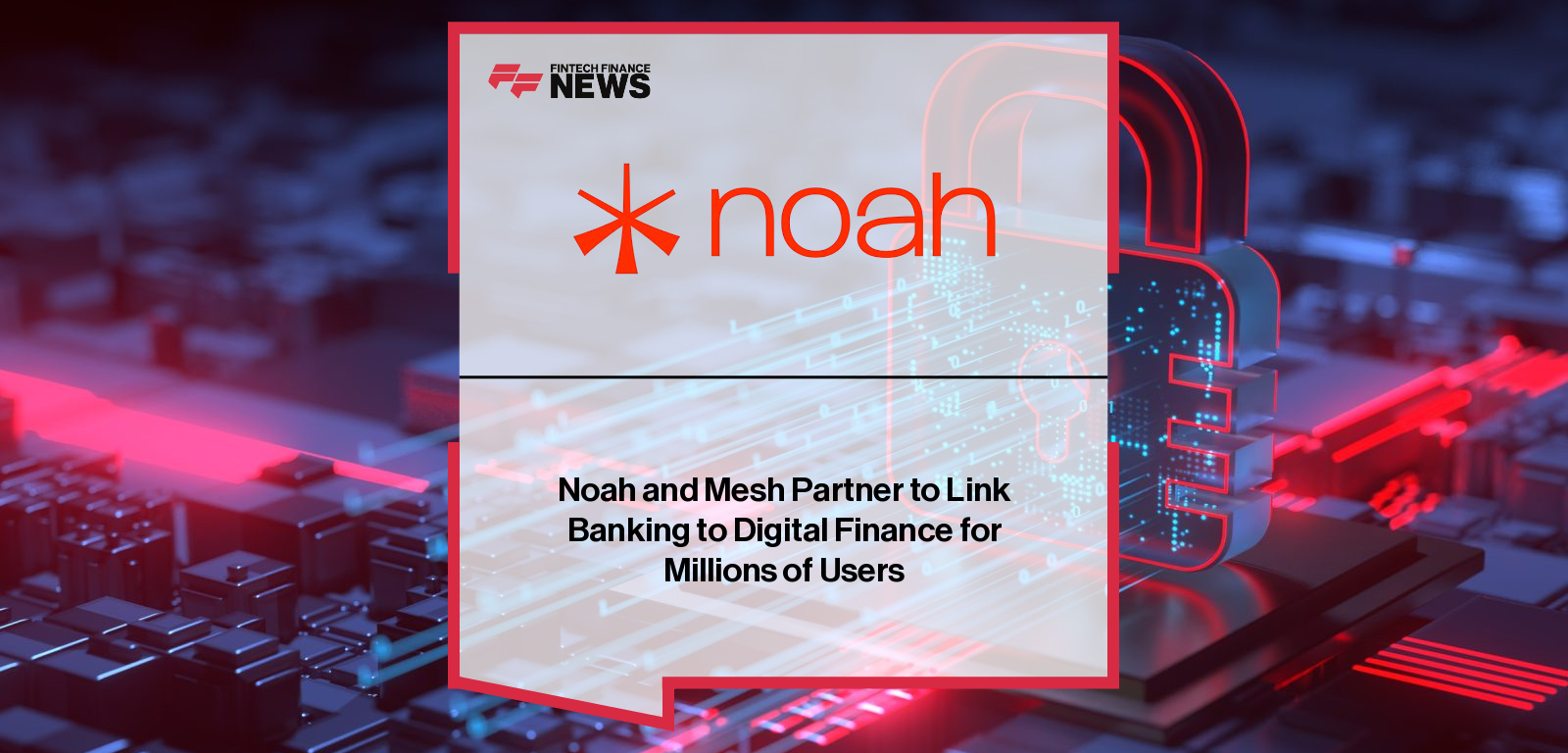 Noah partners with Mesh to bridge traditional banking and digital finance, enabling seamless EUR and USD payments converted into stablecoins for instant use across global networks.