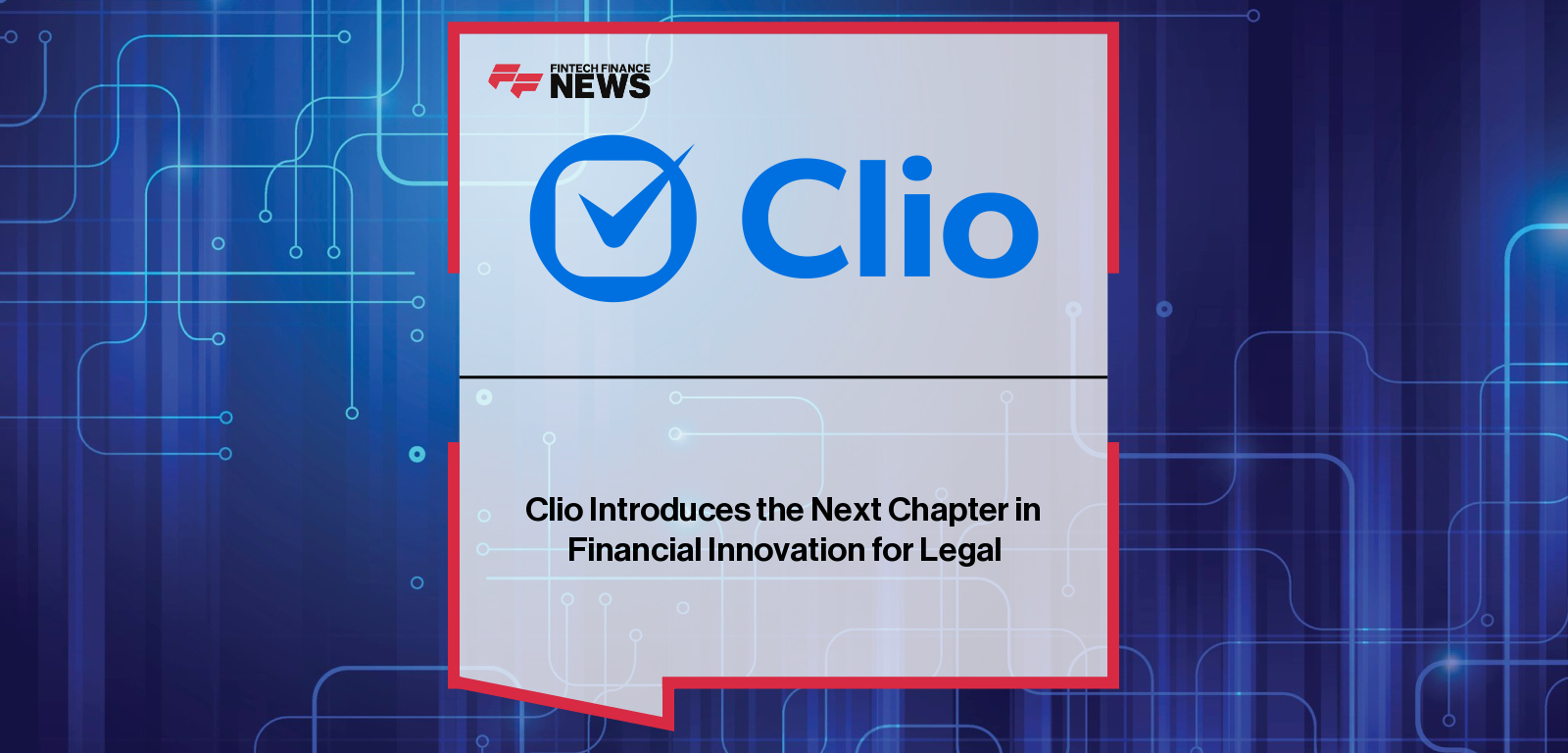 Clio partners with Affirm to launch Pay Later and introduces Clio Capital, empowering law firms with flexible client payments and capital advances led by AJ Axelrod, VP of Payments and Financial Services.