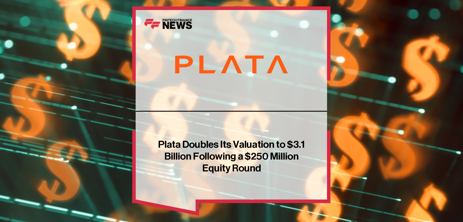 Plata, the Mexican digital financial platform led by CEO Neri Tollardo, raises $250 million in Series B funding led by Kora, reaching a $3.1 billion valuation and reinforcing its mission to drive financial inclusion in Mexico.