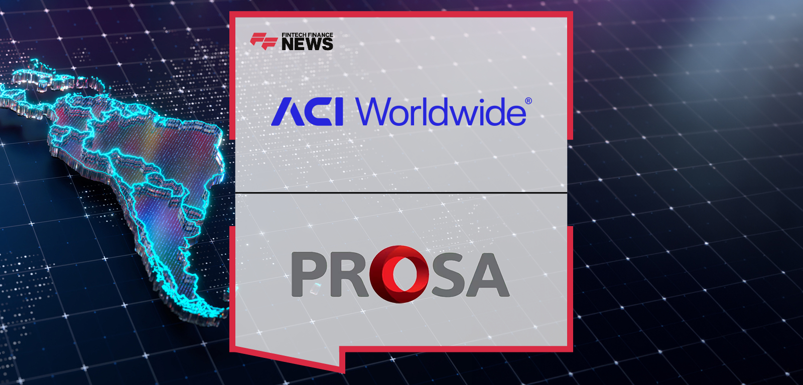 ACI Worldwide and Prosa complete major payments infrastructure upgrade, launching a triple-active data center in Monterrey, led by Salvador Espinosa, Alberto Olivares, and Claudio Ávila Luna.