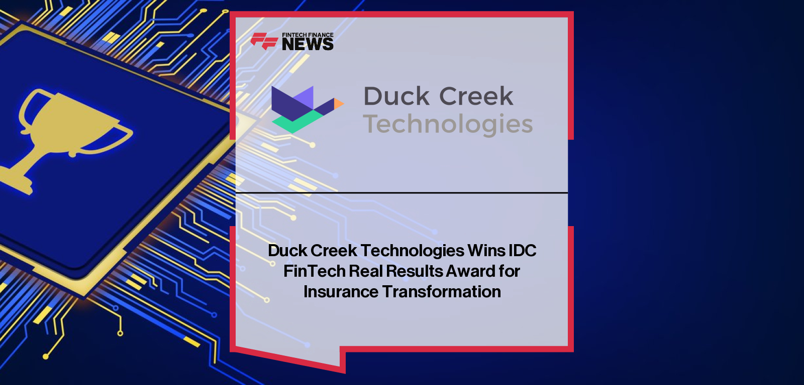 Duck Creek Technologies and HDFC ERGO win the 2025 IDC FinTech Real Results Award for Insurance Transformation, recognizing measurable innovation in digital insurance modernization.|