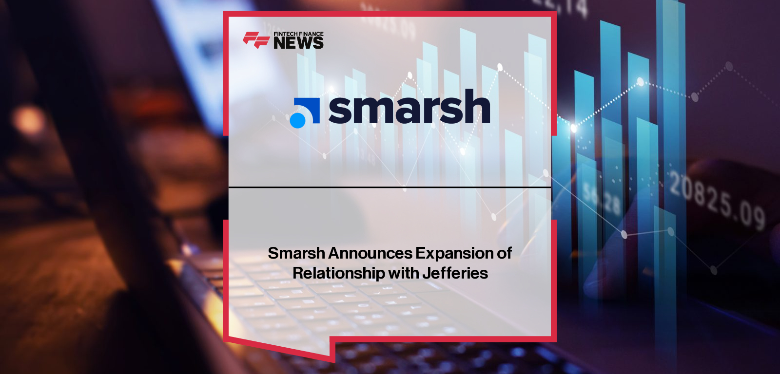 Jefferies selects Smarsh’s flagship communications surveillance technology to enhance global compliance and risk monitoring, marking a major milestone in their 15-year partnership.
