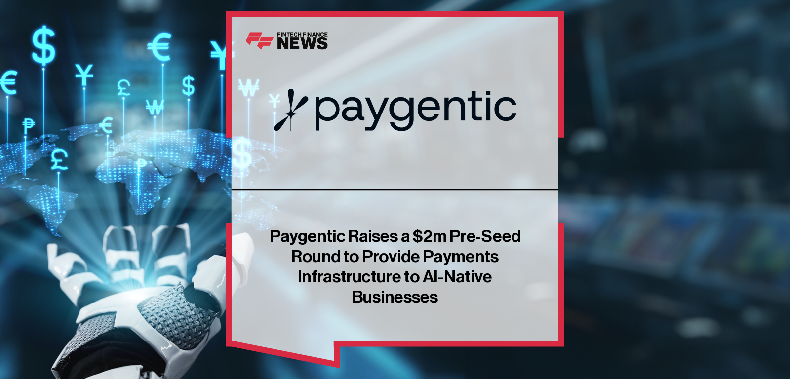 Paygentic raises $2M pre-seed led by MiddleGame Ventures to expand its AI-native billing and payments platform for agentic products and dynamic monetization models.