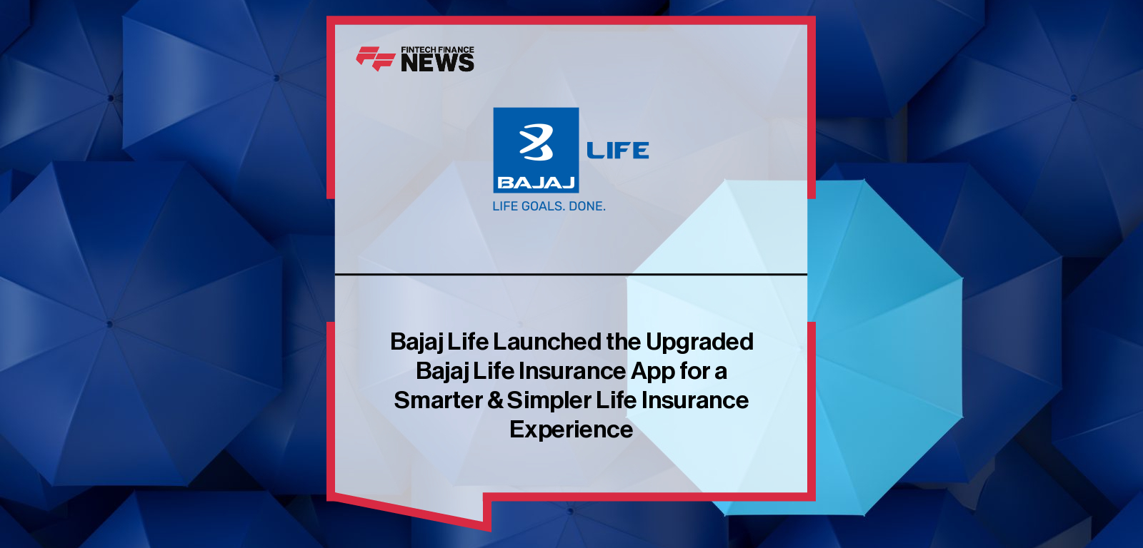 Bajaj Life Insurance launches its upgraded mobile app, offering customers personalized policy management, fund tracking, and health monitoring features within one secure platform.