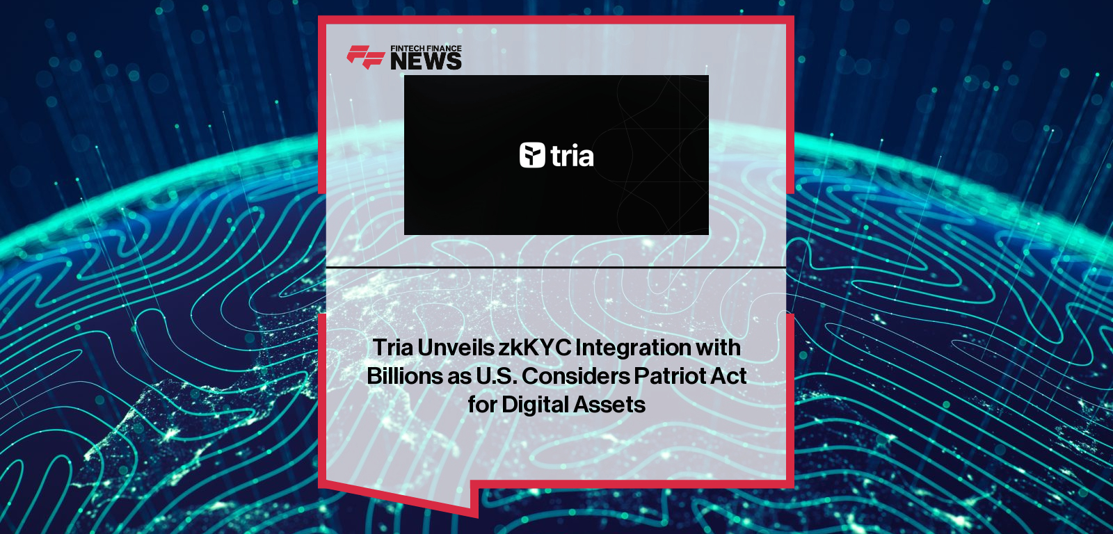 Tria integrates Billions’ zkKYC solution to balance privacy and compliance for Web3 users, offering zero-knowledge identity verification amid U.S. digital asset regulation debates.