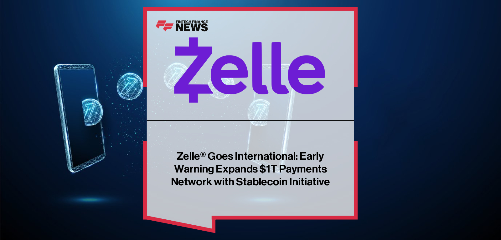 Early Warning Services, operator of Zelle, announces a new initiative to expand Zelle’s reach globally through stablecoins, enabling faster and more reliable cross-border money movement for U.S. consumers and banks.