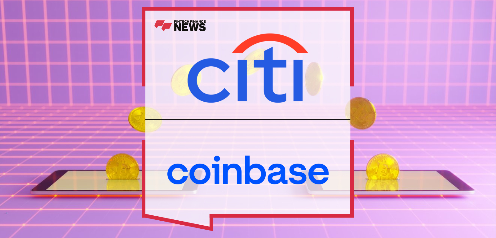 Citi and Coinbase announce collaboration to enhance digital asset payment capabilities for Citi’s institutional clients, integrating fiat on/off-ramps and exploring stablecoin payout methods to strengthen global payment innovation.