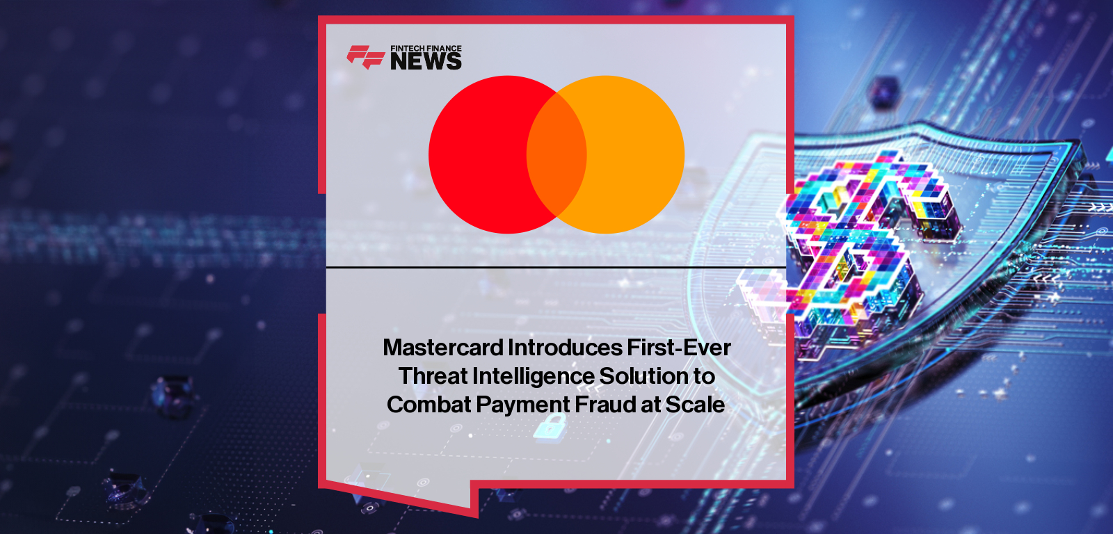 Mastercard launches Mastercard Threat Intelligence at Money20/20 USA, combining global fraud insights with Recorded Future’s cyber intelligence to help banks proactively combat cyber-enabled payment fraud.