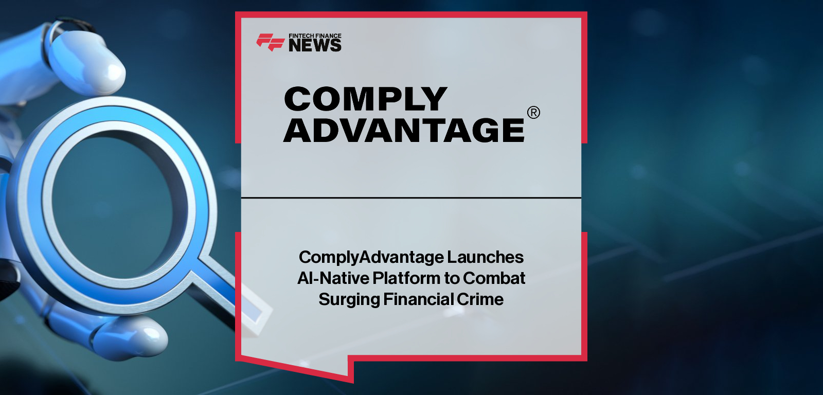 ComplyAdvantage launches Mesh, an AI-native financial crime risk management platform that unifies screening, monitoring, risk scoring, and payments analysis to combat AI-enabled financial crime.