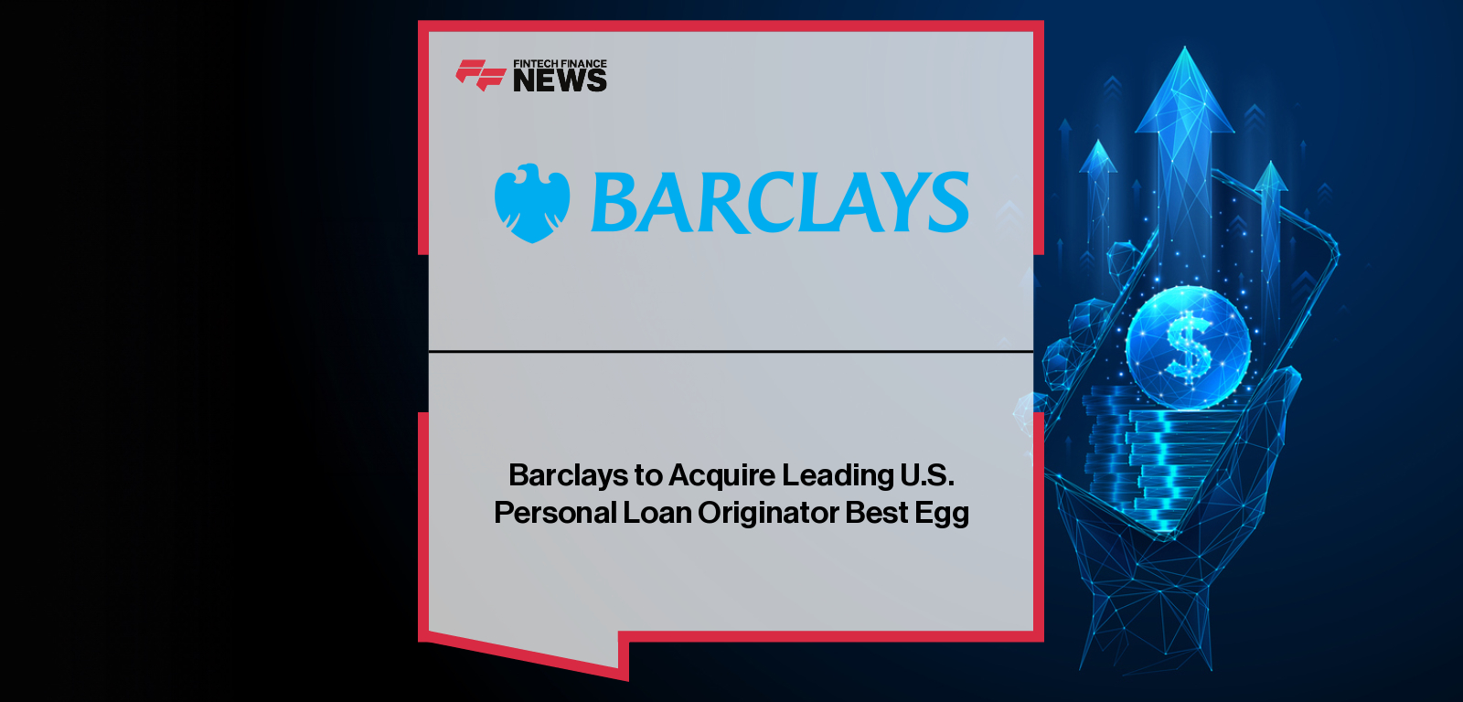 Barclays announces its $800 million acquisition of Best Egg to strengthen its US consumer banking operations, expanding into personal loans and enhancing digital lending capabilities.