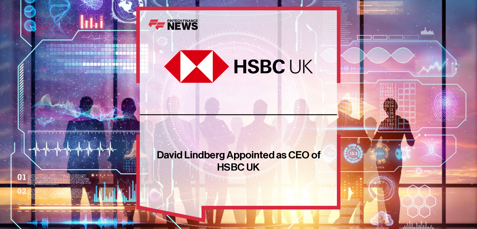 David Lindberg Appointed as CEO of HSBC UK