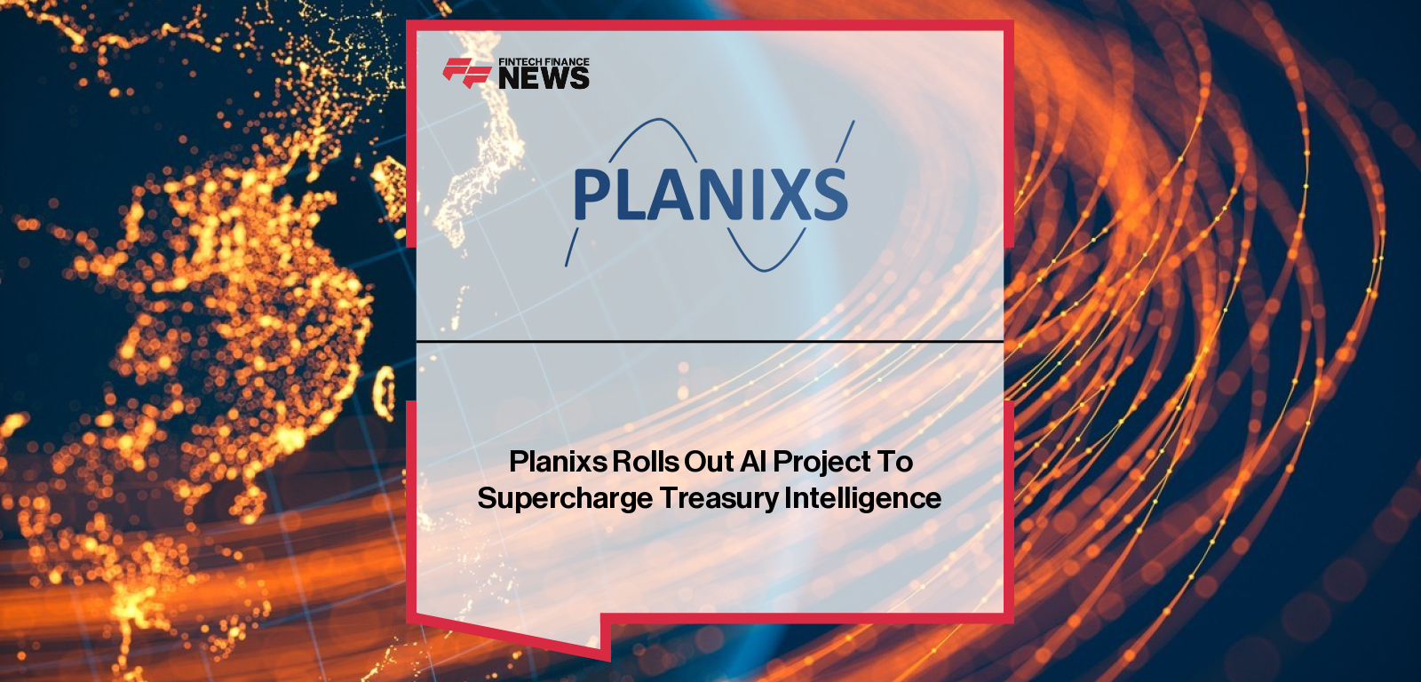 Planixs Rolls Out AI Project To Supercharge Treasury Intelligence