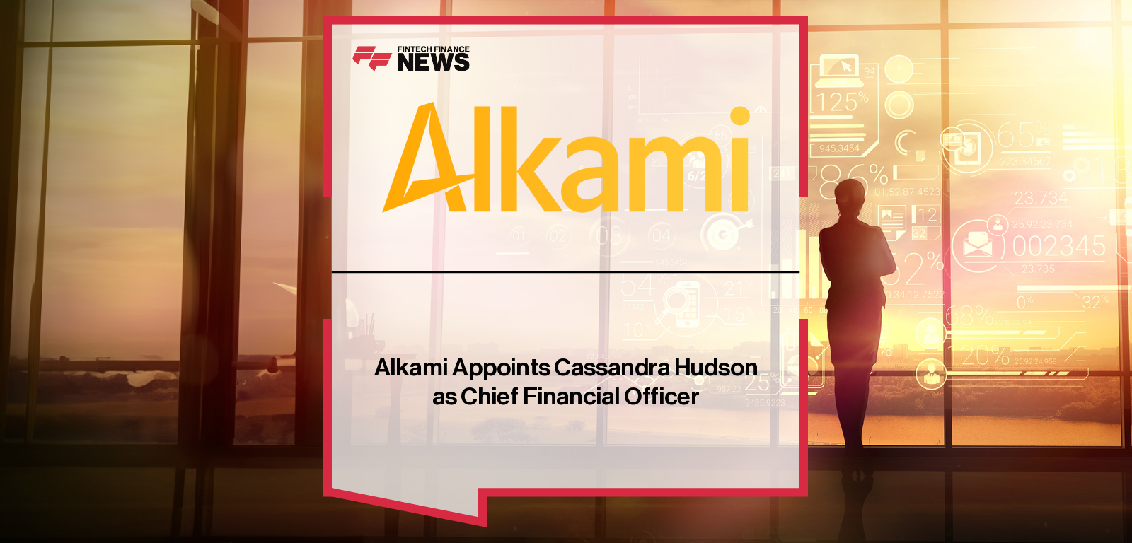 Cassandra Hudson is appointed Chief Financial Officer of Alkami Technology, joining CEO Alex Shootman to support the company’s next phase of growth and innovation across its digital banking platform.