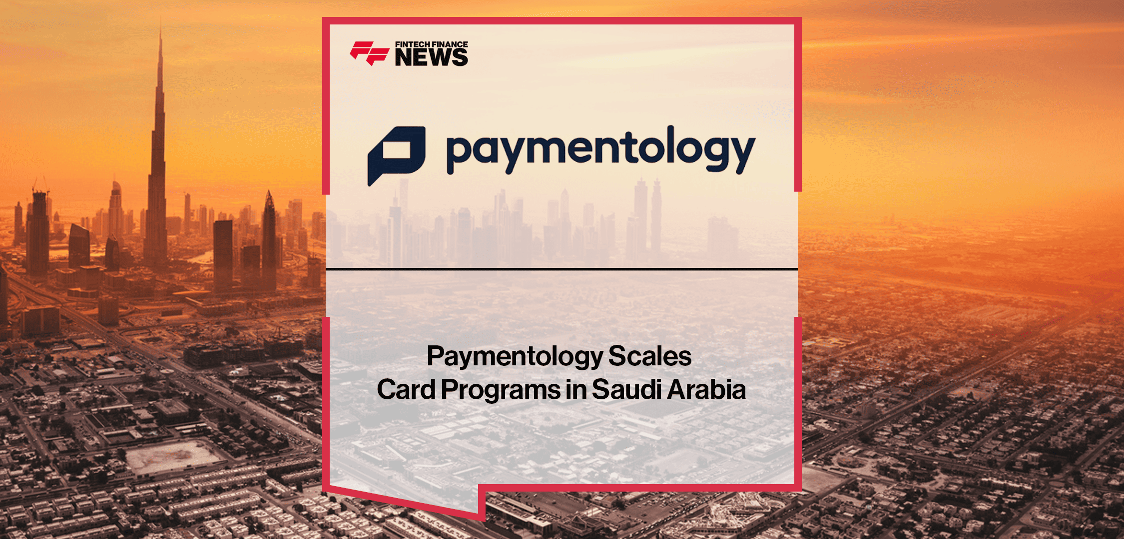 Paymentology expands operations in Saudi Arabia to support fintechs and banks with cloud-native card issuing and processing.