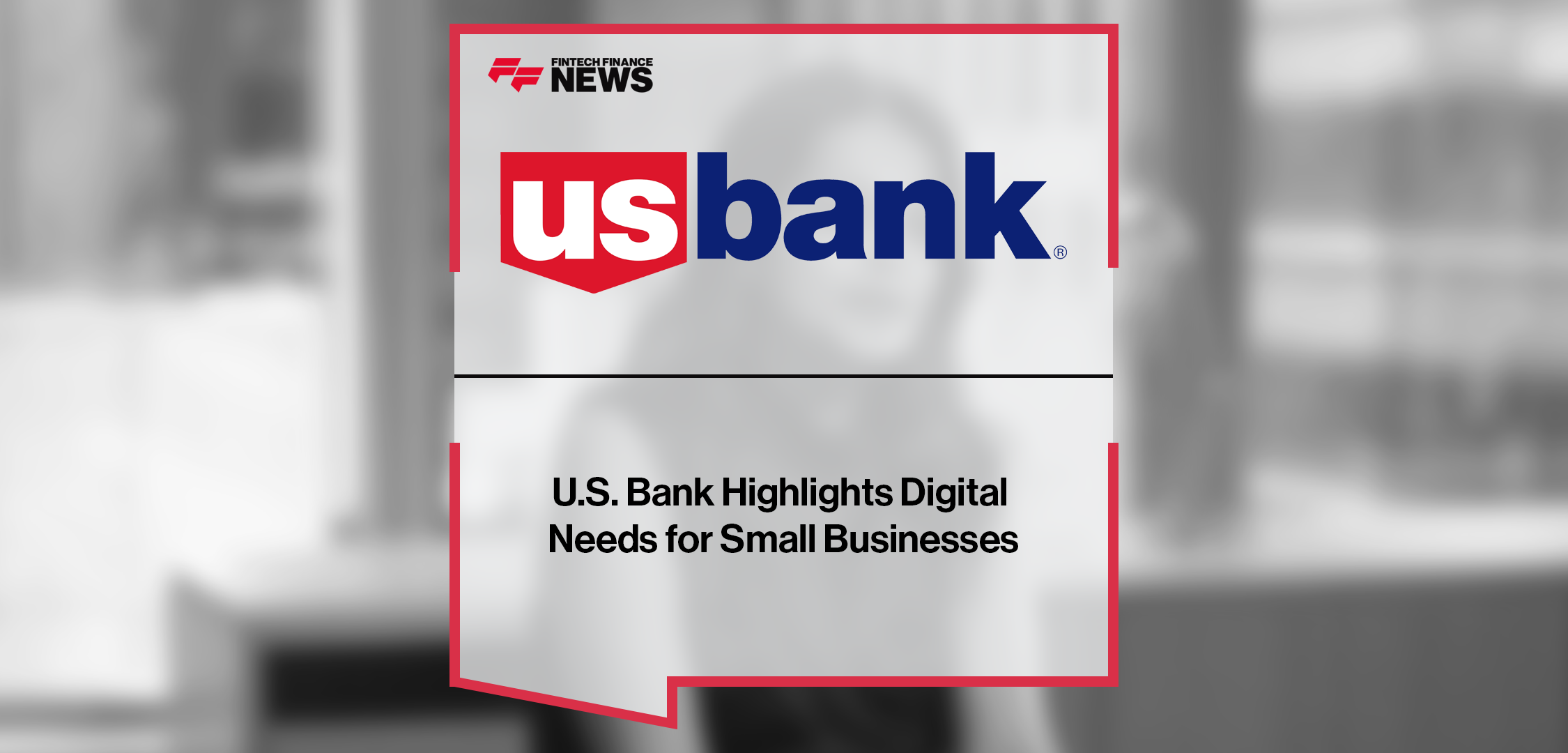 U.S. Bank Highlights Digital Needs for Small Businesses