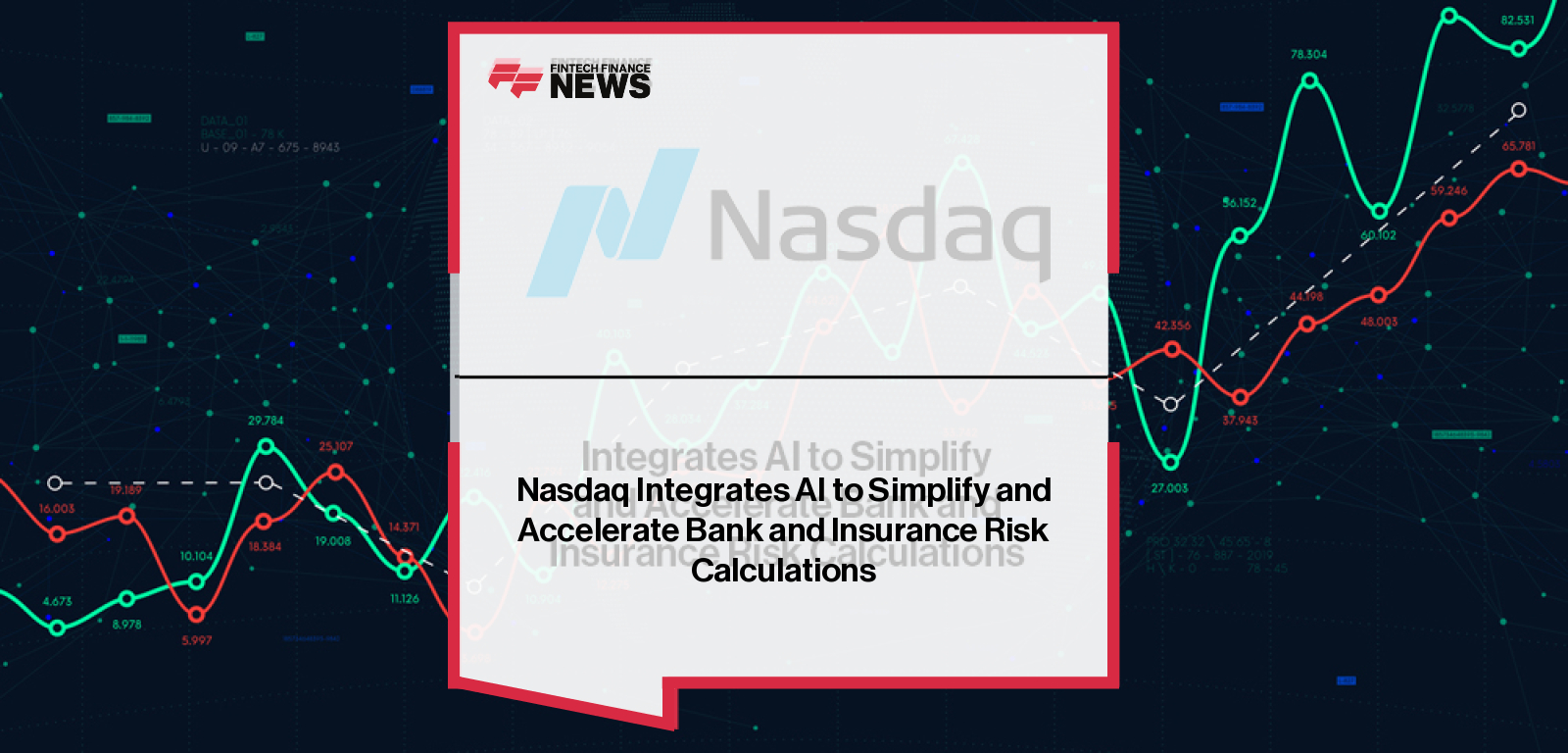 |Nasdaq Integrates AI to Simplify and Accelerate Bank and Insurance Risk Calculations