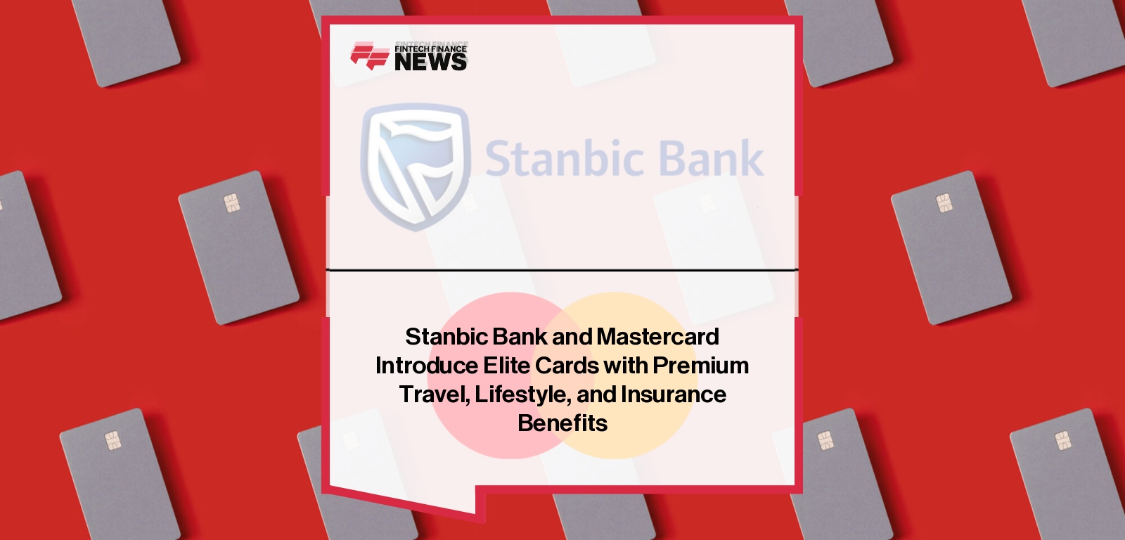 |Stanbic-Bank-and-Mastercard-Introduce-Elite-Cards-with-Premium-Travel,-Lifestyle,-and-Insurance-Benefits