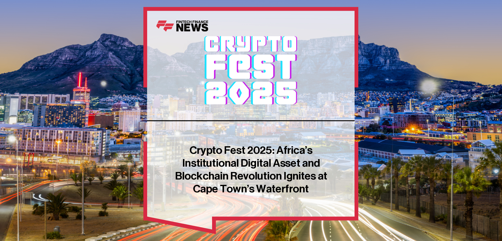 Crypto Fest 2025 convenes global blockchain and digital asset leaders in Cape Town to explore institutional adoption, stablecoins, tokenization, and regulatory developments shaping Africa’s digital finance future.