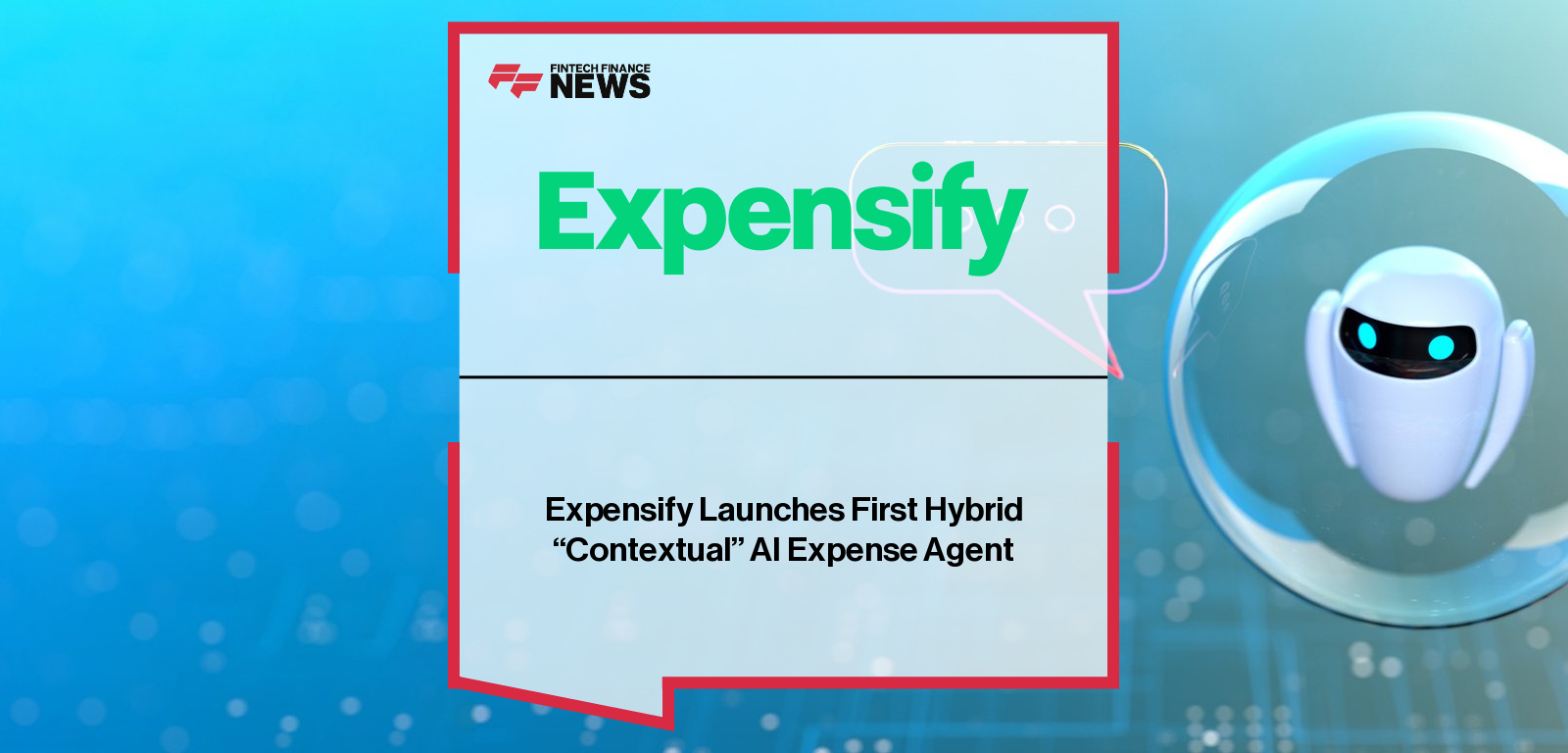Expensify launches a next-generation AI-powered Concierge, transforming its embedded support system into a full-service expense agent combining AI and human expertise for smarter, contextual expense management.