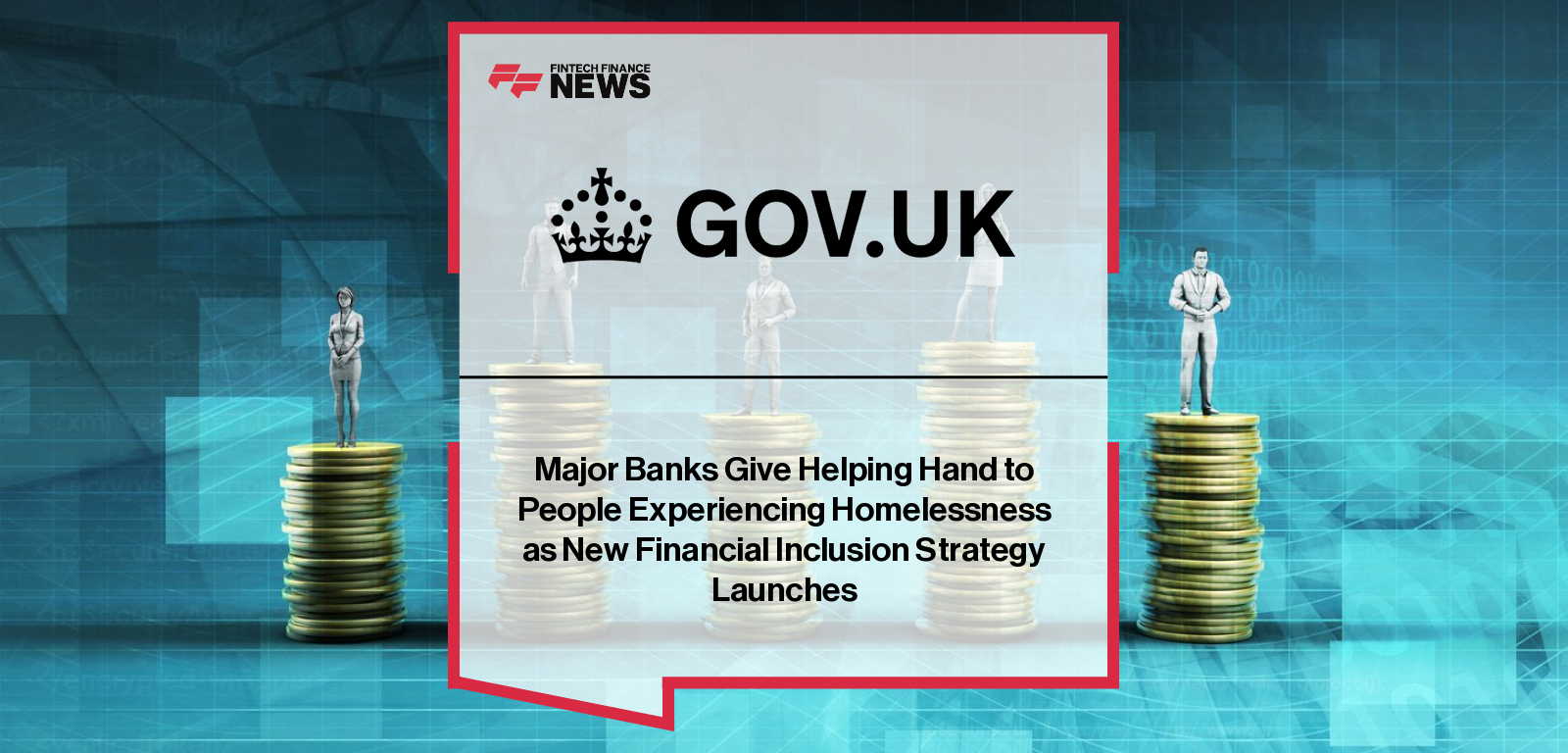 Shelter partners with five major UK banks to help people without a fixed address open bank accounts for the first time under the new national Financial Inclusion Strategy.