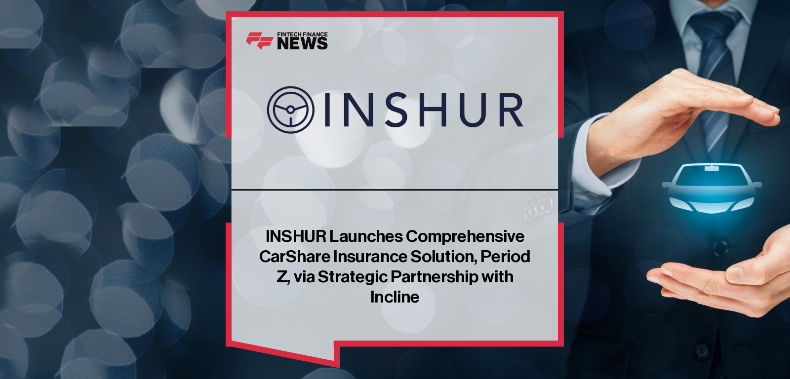 INSHUR launches Period Z, a nationwide on-rental insurance product under ABI Powered by INSHUR, completing its suite of tailored coverage for U.S. carshare fleet owners.|
