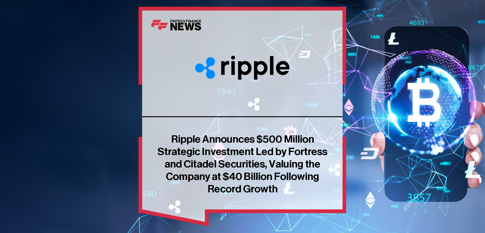 Ripple secures a $500 million strategic investment led by Fortress Investment Group, Citadel Securities, Pantera Capital, Galaxy Digital, Brevan Howard, and Marshall Wace, valuing the fintech at $40 billion and marking a record year of expansion across payments, custody, and stablecoins.