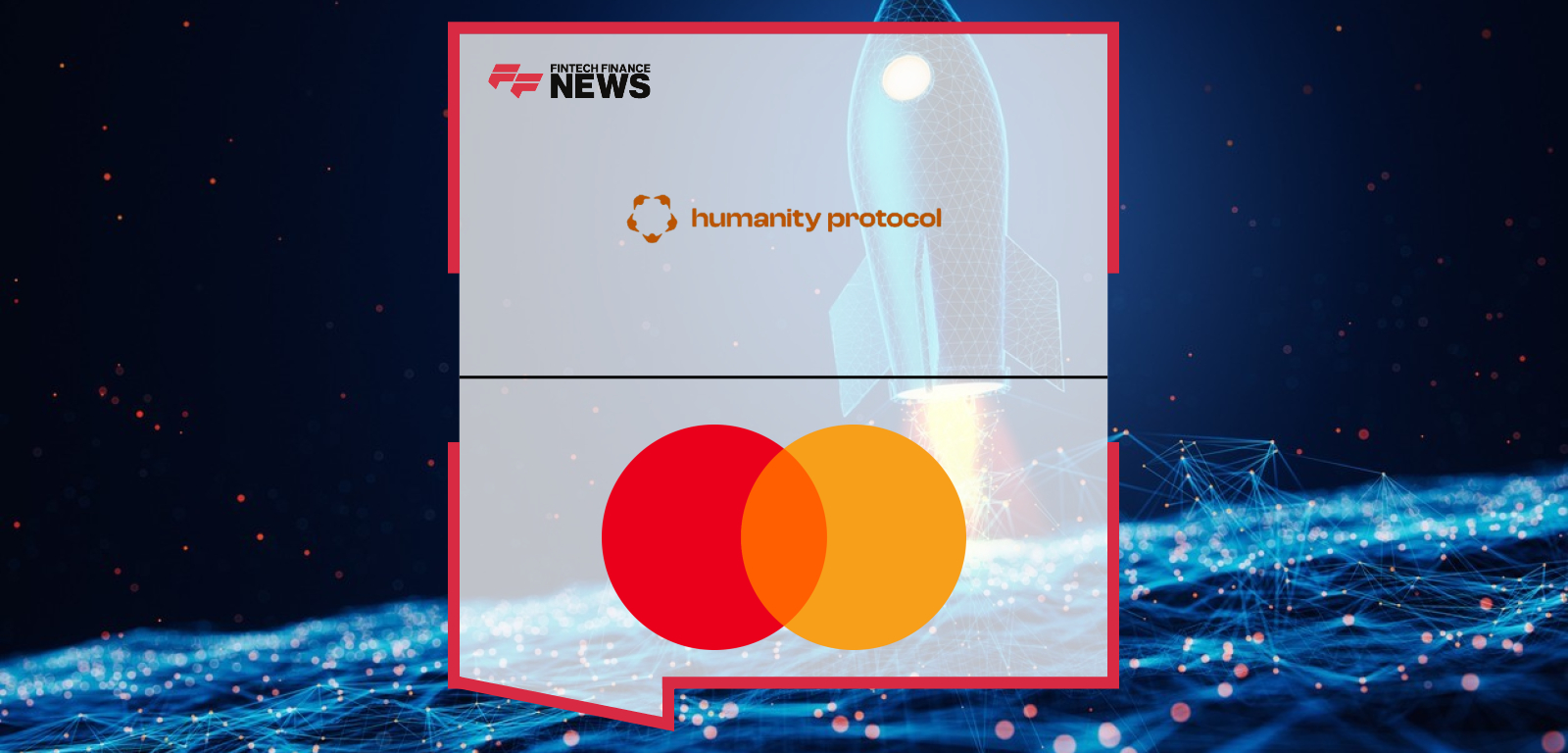 Humanity Protocol integrates Mastercard’s open finance technology with its Human ID platform, enabling secure, reusable financial identity verification across traditional and decentralized systems.
