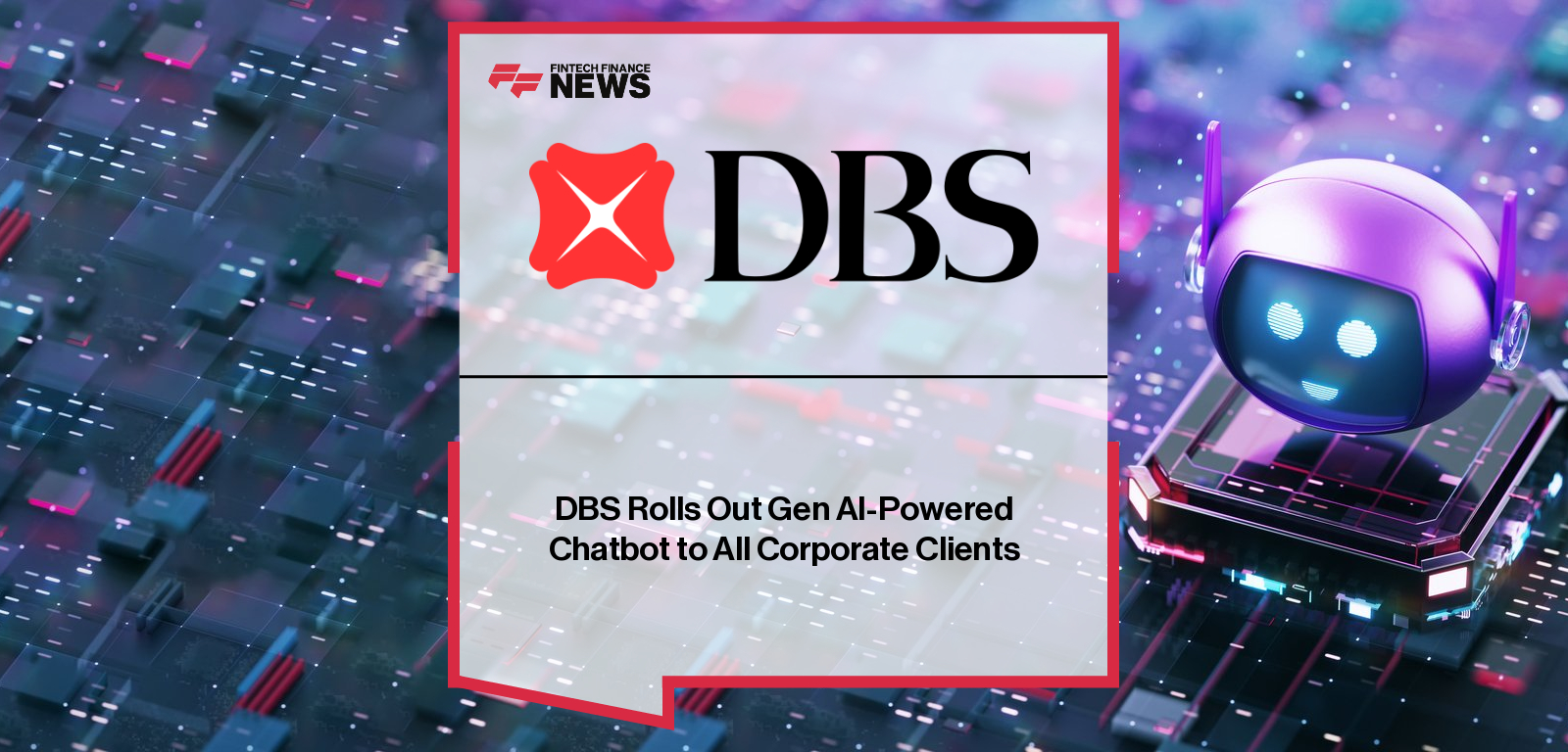 DBS launches “DBS Joy,” a Gen AI-powered virtual assistant for corporate clients, led by Chen Ze Ling and Welson Jamin, enhancing SME banking experiences with instant, intelligent support and 24/7 service through DBS IDEAL.
