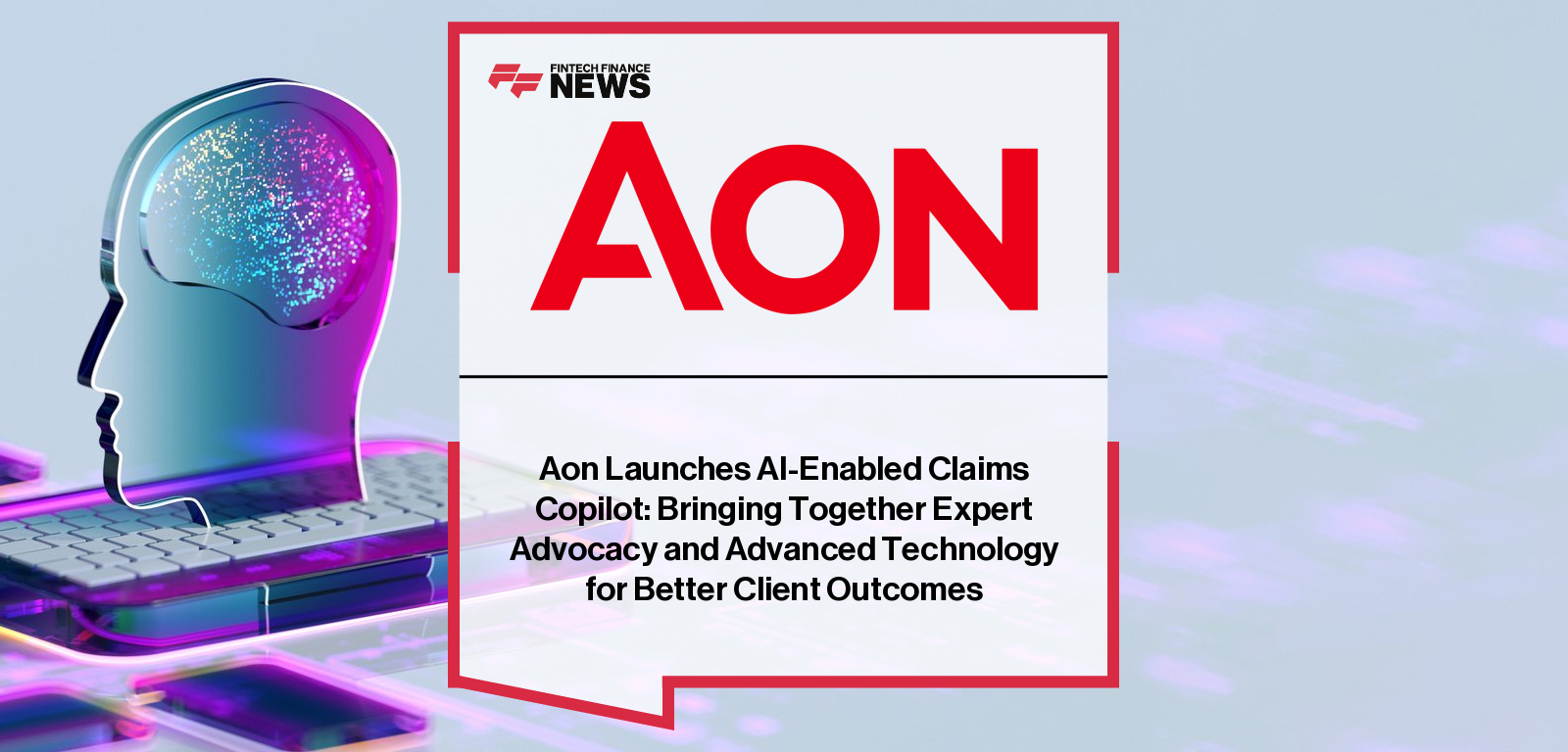Aon launches Aon Claims Copilot, an AI-powered claims management platform integrating analytics, automation, and global expertise to enhance client outcomes, led by Joe Peiser and Mona Barnes across Aon’s 1,800-strong claims team worldwide.|