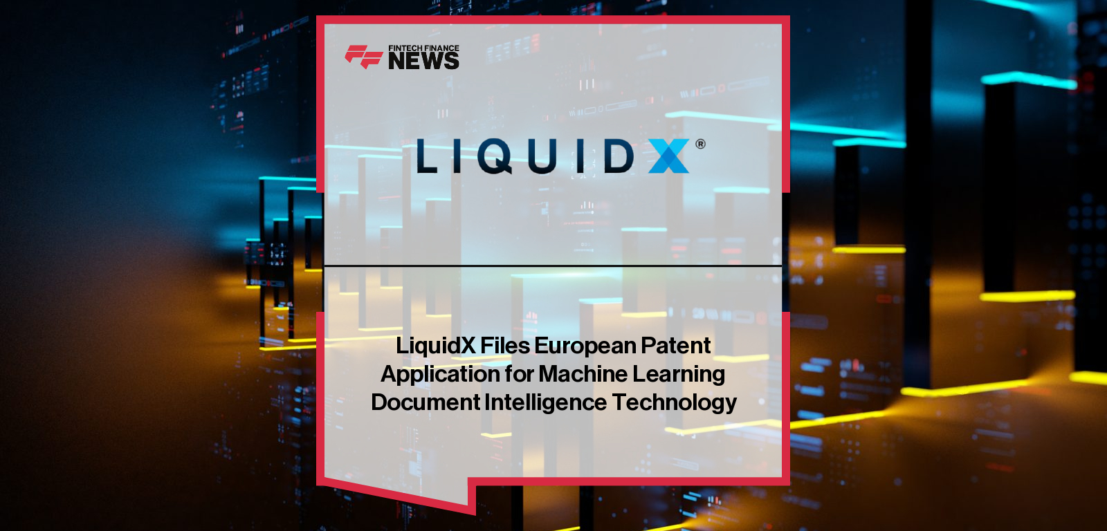 LiquidX files a European patent application for its DeepOCR machine learning technology, expanding protection of its trade finance digitisation platform to support global innovation and growth.