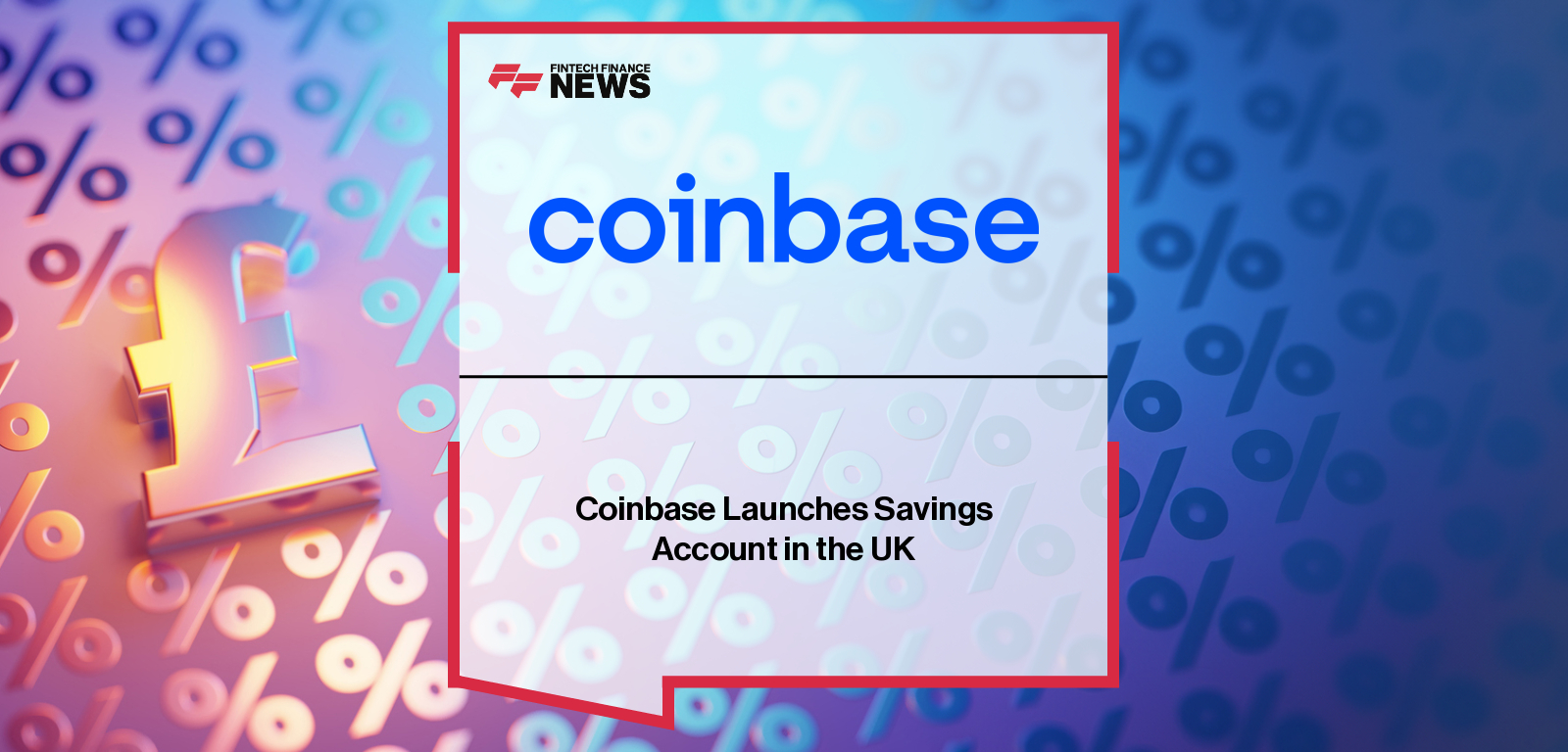 Coinbase launches its UK Savings Account powered by ClearBank, offering eligible users 3.75% AER interest on GBP balances with FSCS protection and instant access.