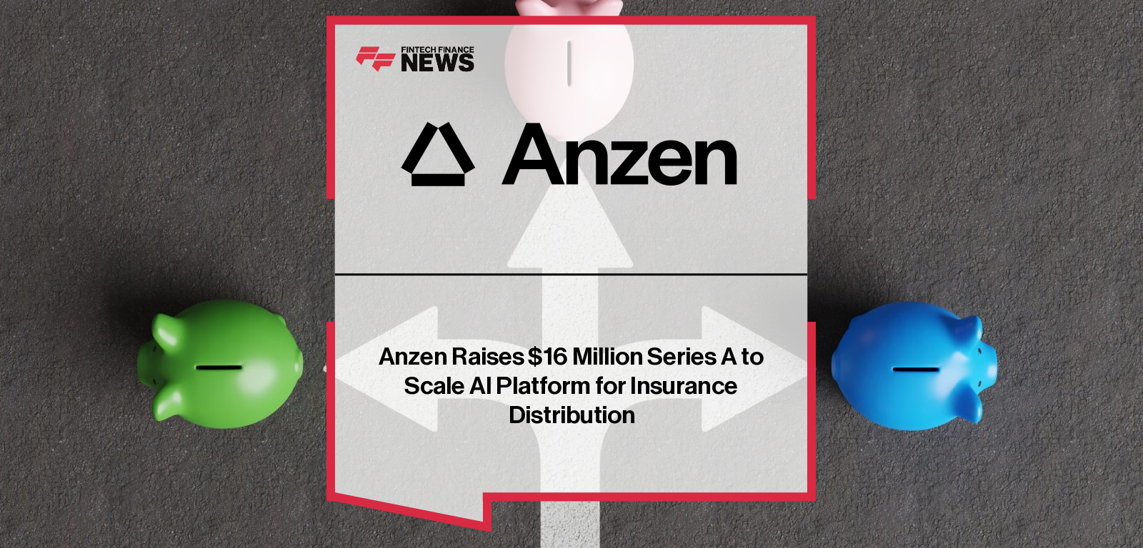 Anzen raises $16M Series A to scale its AI-powered commercial insurance distribution platform used by 5,000+ agents for Specialty, Excess, and P&C submissions.
