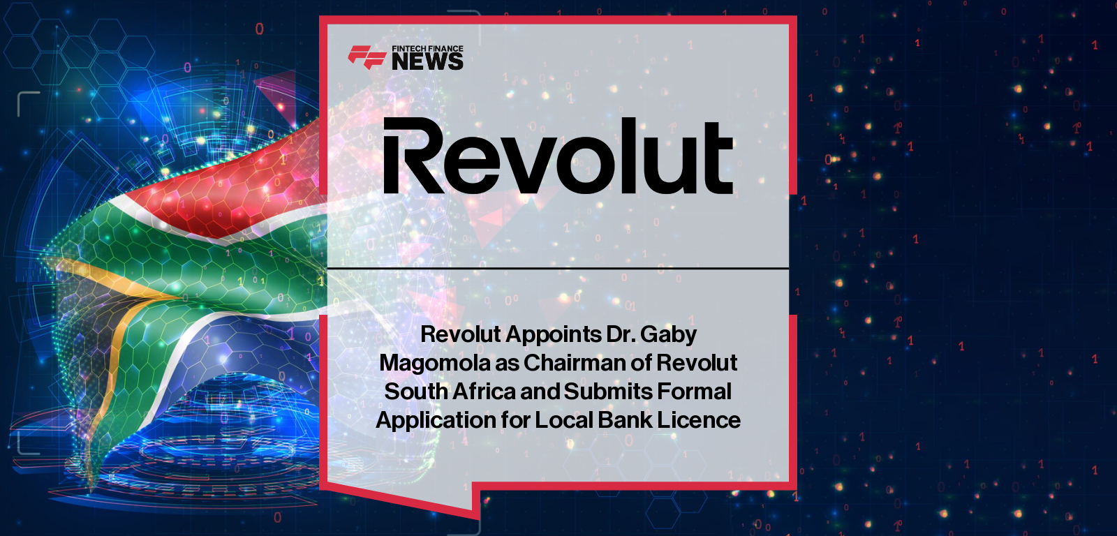 Revolut appoints Dr. Gaby Magomola as Chairman of Revolut South Africa, marking progress toward its banking licence application and strengthening leadership for financial inclusion and innovation.